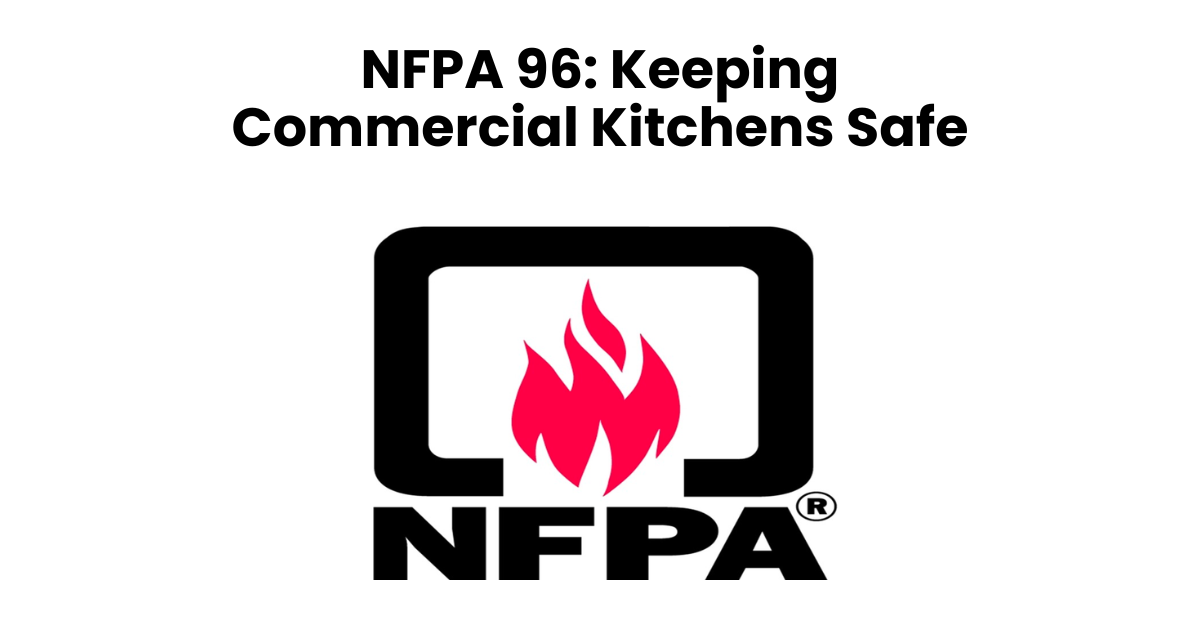 Nfpa 96 Keeping Commercial Kitchens Safe